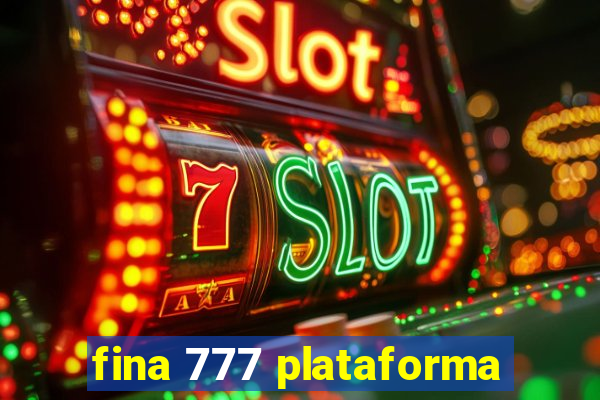 fina 777 plataforma